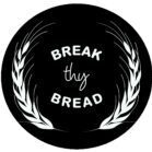 Break thy bread